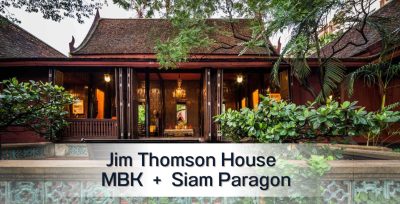 Jim Thomson House + MBK + Siam Paragon